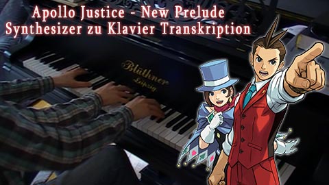 13.03.2013: Apollo Justice - New Prelude, Komposition: Toshihiko Horiyama, Transkription: Johannes Schirm Apollo Justice - New Prelude, Komposition: Toshihiko Horiyama, Transkription: Johannes Schirm